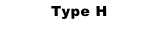 Type H